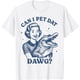 thumbnail image 1 of Can I Pet Dat Dawg Funny Pin Up Alligator Meme Camiseta, 1 of 2
