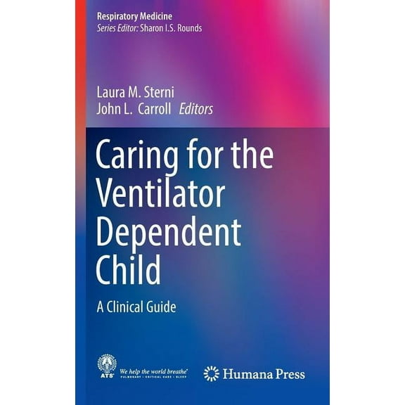 Caring for the Ventilator Dependent Child: A Clinical Guide