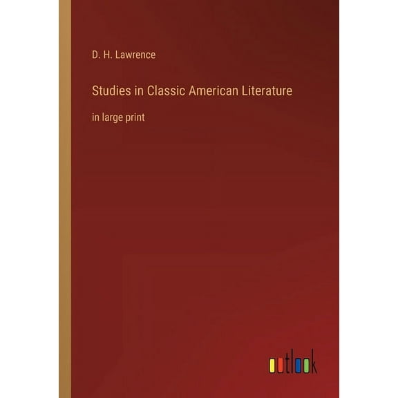 Studies in Classic American Literature: in large print (Paperback)