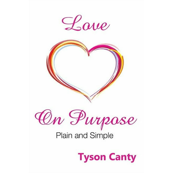 Love on Purpose: Plain and Simple, (Paperback)
