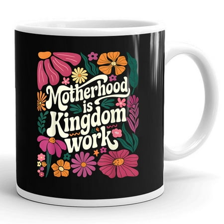 

Floral Motherhood Is Kingdom Work Mom Mothers Day Mommy Gift Ceramic Mug 11oz (White;11oz)