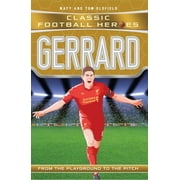Classic Football Heroes: Gerrard : From the Playground to the Pitch (Paperback)