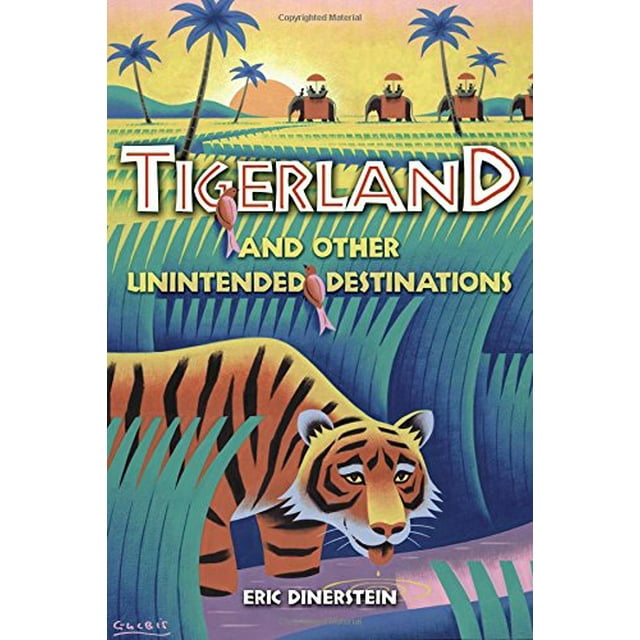 Tigerland et Autres Destinations Inattendues