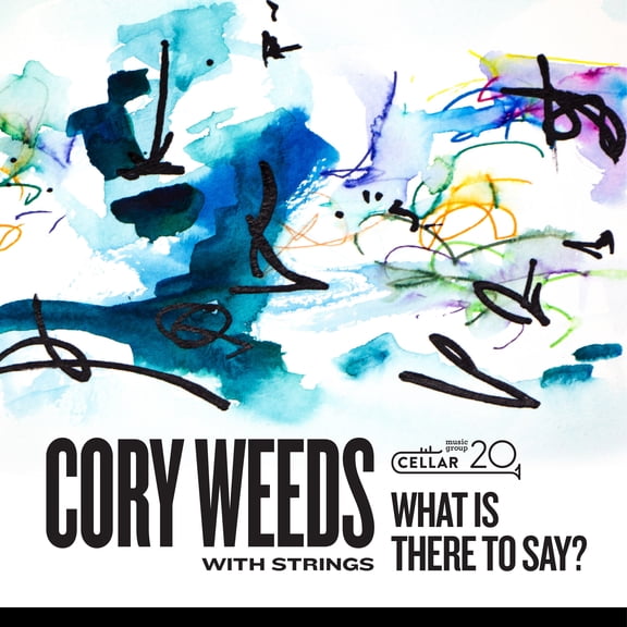Cory Weeds - With Strings: What Is There To Say? - Jazz - CD
