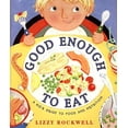 thumbnail image 1 of Pre-Owned Good Enough to Eat: A Kid's Guide to Food and Nutrition Hardcover, 1 of 1