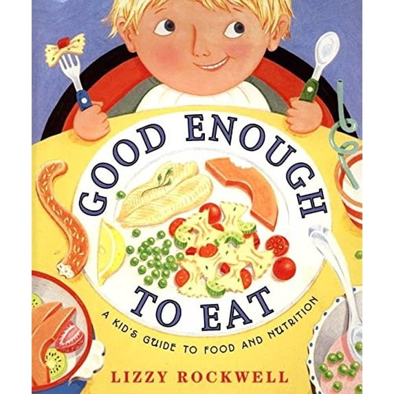 Pre-Owned Good Enough to Eat: A Kid's Guide to Food and Nutrition Hardcover