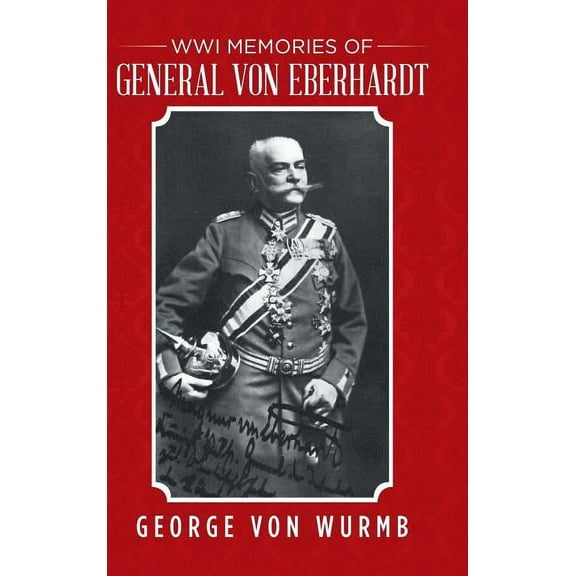 WWI Memories of General von Eberhardt (Hardcover)
