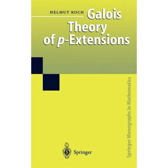 Springer Monographs in Mathematics Galois Theory of P-Extensions, (Hardcover)