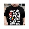 thumbnail image 1 of Why Fit In When You Were Born to Stand Out Design Graphic print 100% cotton Boy T-shirt, 1 of 7