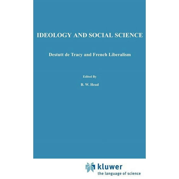 International Archives of the History of Ideology and Social Science: Destutt de Tracy and French Liberalism, Book 112, (Hardcover)