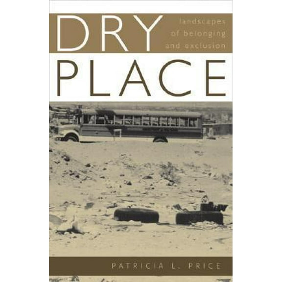 Pre-Owned Dry Place: Landscapes of Belonging and Exclusion (Paperback) 0816643067 9780816643066