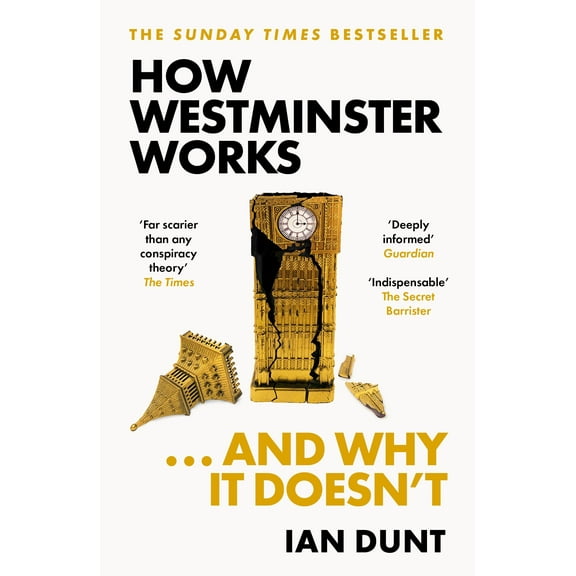How Westminster Works . . . and Why It Doesn't, (Paperback)