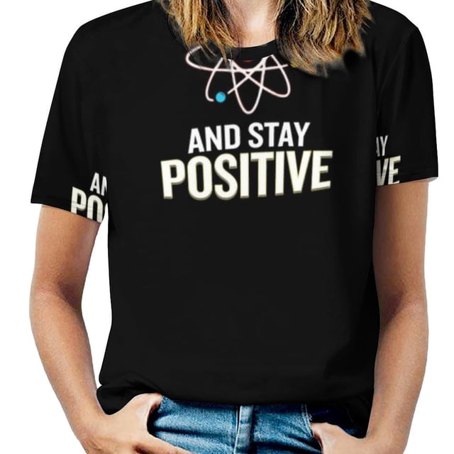 Think Like A Proton And Stay Positive Pun Quote Gift Ruffle Short Sleeve T-Shirt V Neck Shirts Pattern Cute Tops Casual Tee