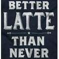 thumbnail image 2 of Better Latte Than Never Coffee Tank Top Tee Shirt Women Brisco Brands S, 2 of 6