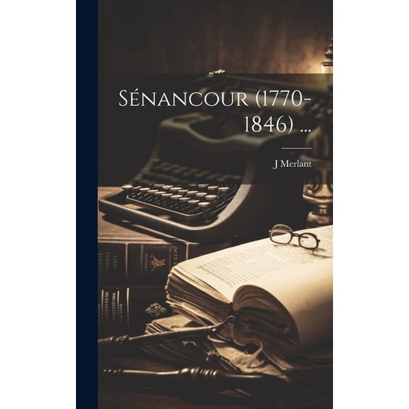 Sénancour (1770-1846) ... (Hardcover)