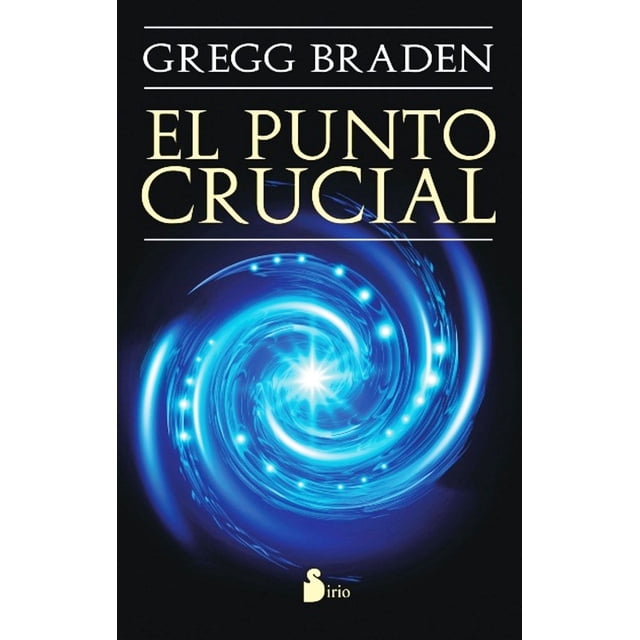 EL PUNTO CRUCIAL SIRIO GREGG BRADEN