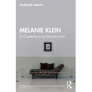 Routledge Introductions to Contemporary Psychoanalysis: Melanie Klein: A Contemporary Introduction (Paperback)