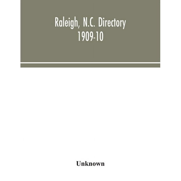 Raleigh, N.C. directory 1909-10, (Paperback)