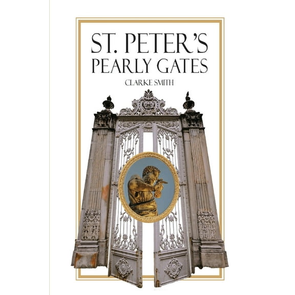Saint Peter's Pearly Gates, (Paperback)