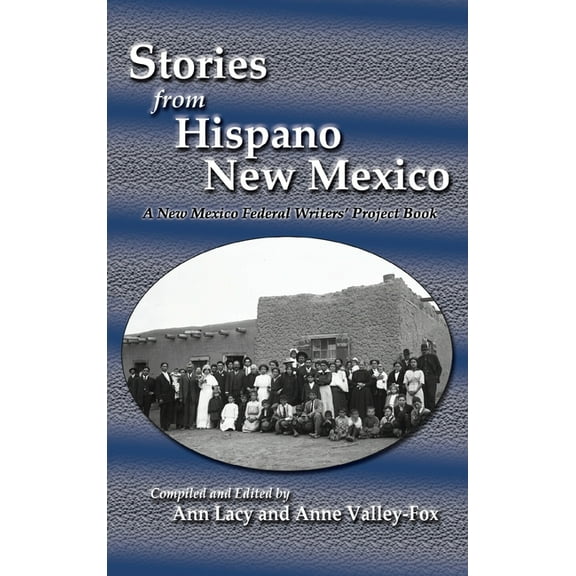 Stories from Hispano New Mexico: A New Mexico Federal Writers' Project Book