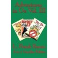 thumbnail image 2 of Adventures in Oz Vol. III: The Patchwork Girl of Oz, Little Wizard Stories of Oz, Tik-Tok of Oz, 2 of 3
