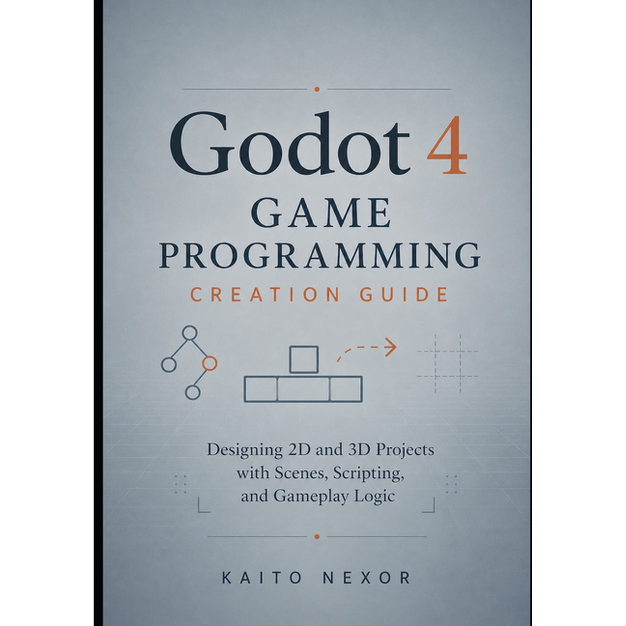 Game Development Programming and Applica Godot 4 Game Programming Creation Guide: Designing 2D and 3D Projects with Scenes, Scripting, and Gameplay Logic, Book 3, (Paperback)