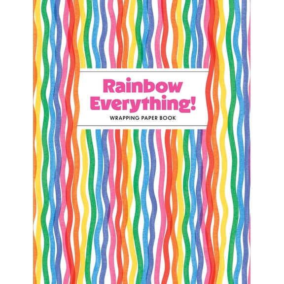 Wrapping Paper Rainbow Everything! Wrapping Paper Book, (Paperback)
