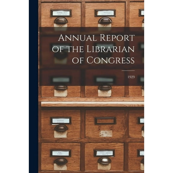 Annual Report of the Librarian of Congress; 1929, (Paperback)