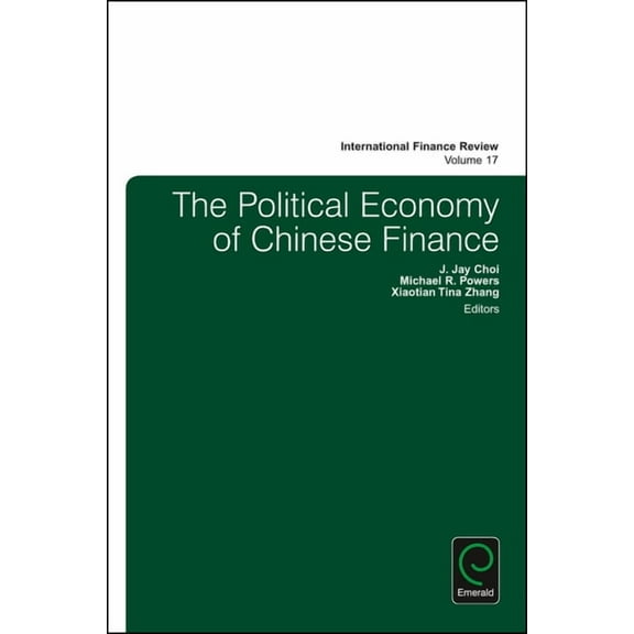 International Finance Review The Political Economy of Chinese Finance, Book 17, (Hardcover)