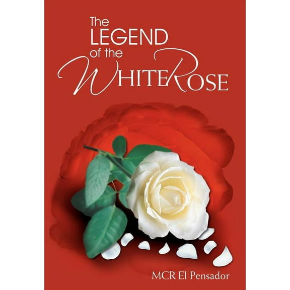 The Legend of the White Rose (Hardcover)