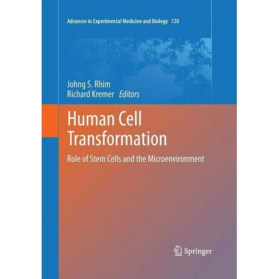 Advances in Experimental Medicine and Bi Human Cell Transformation: Role of Stem Cells and the Microenvironment, Book 720, (Paperback)