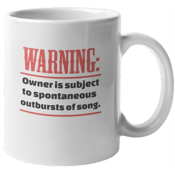 Warning Outbursts of Song Singing Coffee & Tea Mug for Musicians (11oz)