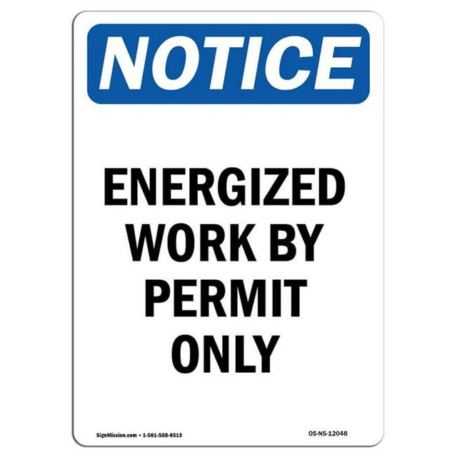 SignMission OS-NS-A-1218-V-12048 12 x 18 in. OSHA Notice Sign - Energized Work by Permit Only