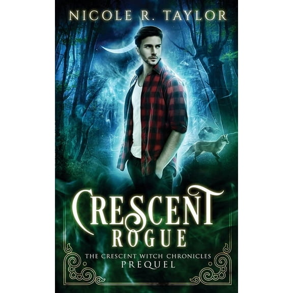 The Crescent Witch Chronicles Crescent Rogue, Book 4, (Paperback)
