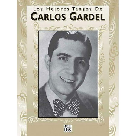 Los Mejores Tangos de Carlos Gardel : Piano/Vocales/Acordes (Spanish Language Edition) (Paperback)