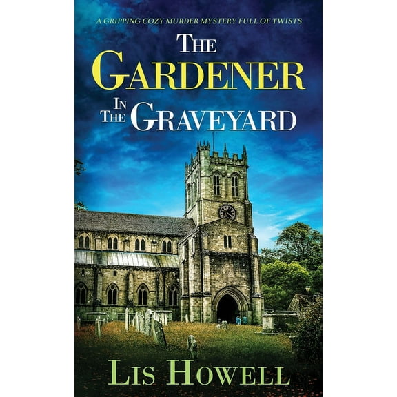 Suzy Spencer: THE GARDENER IN THE GRAVEYARD a gripping cozy murder mystery full of twists (Paperback)