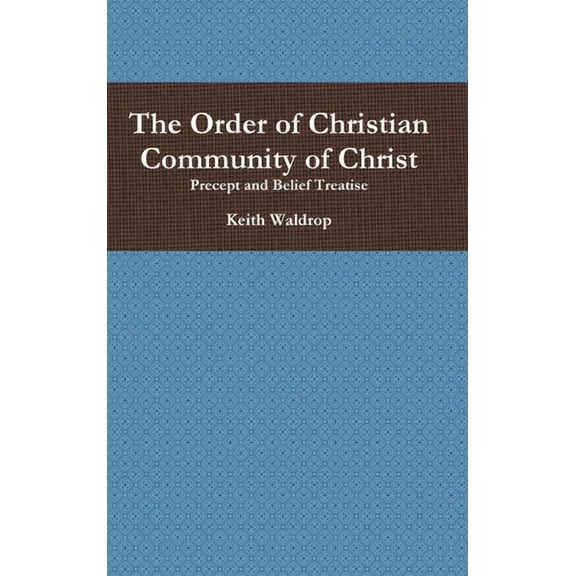 The Order of Christian Community of Christ, (Hardcover)