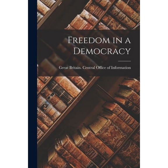 Freedom in a Democracy, (Paperback)
