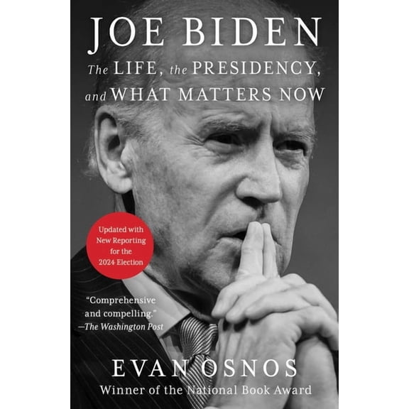Joe Biden: The Life, the Presidency, and What Matters Now, (Paperback)