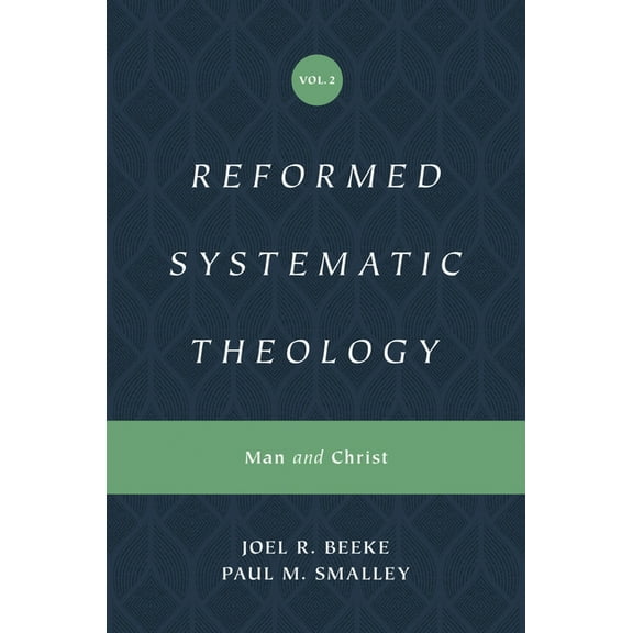 Reformed Systematic Theology Reformed Systematic Theology, Volume 2: Man and Christ, (Hardcover)