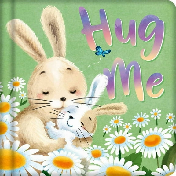 Hug Me : Padded Board Book (Board book)