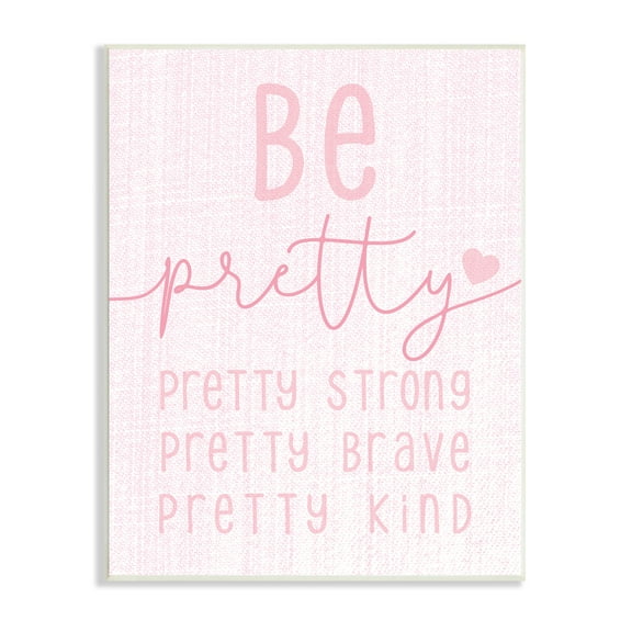Stupell Industries Be Pretty Strong Brave Kind Phrase Motivational Kids Inspirational Painting Unframed Art Print Wall Art, 13 x 19