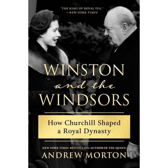 Winston and the Windsors: How Churchill Shaped a Royal Dynasty, (Paperback)