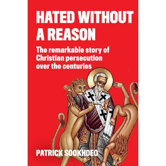 Pre-Owned Hated Without a Reason: The Remarkable Story of Christian Persecution Over the Centuries (Paperback) 1732195242 9781732195240
