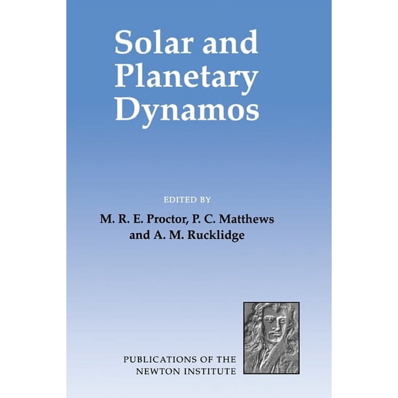 Publications of the Newton Institute Solar and Planetary Dynamos, Book 1, (Hardcover)