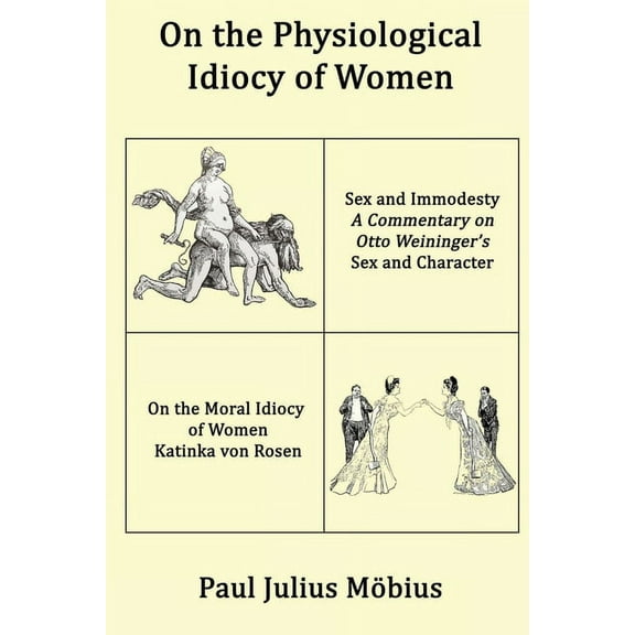 On the Physiological Idiocy of Women, (Paperback)