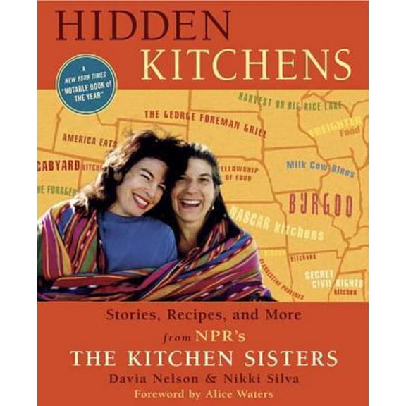 Pre-Owned Hidden Kitchens: Stories, Recipes, and More from NPR's The Kitchen Sisters (Paperback) 1594865310 9781594865312