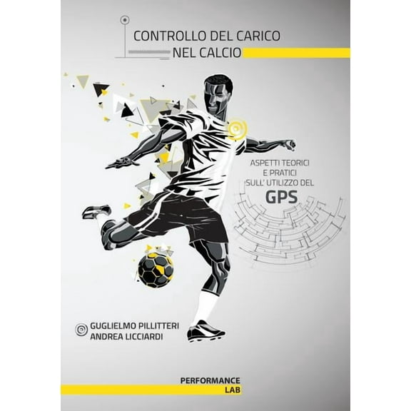 Controllo del carico nel calcio - aspetti teorici e pratici sull'utilizzo del gps, (Paperback)