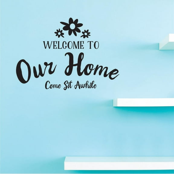 Custom Decals Welcome To Our Home. Come Sit For Awhile. Wall Art Size: 20 Inches x 40 Inches Color: Black