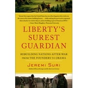 Liberty's Surest Guardian: Rebuilding Nations After War from the Founders to Obama, Used [Paperback]